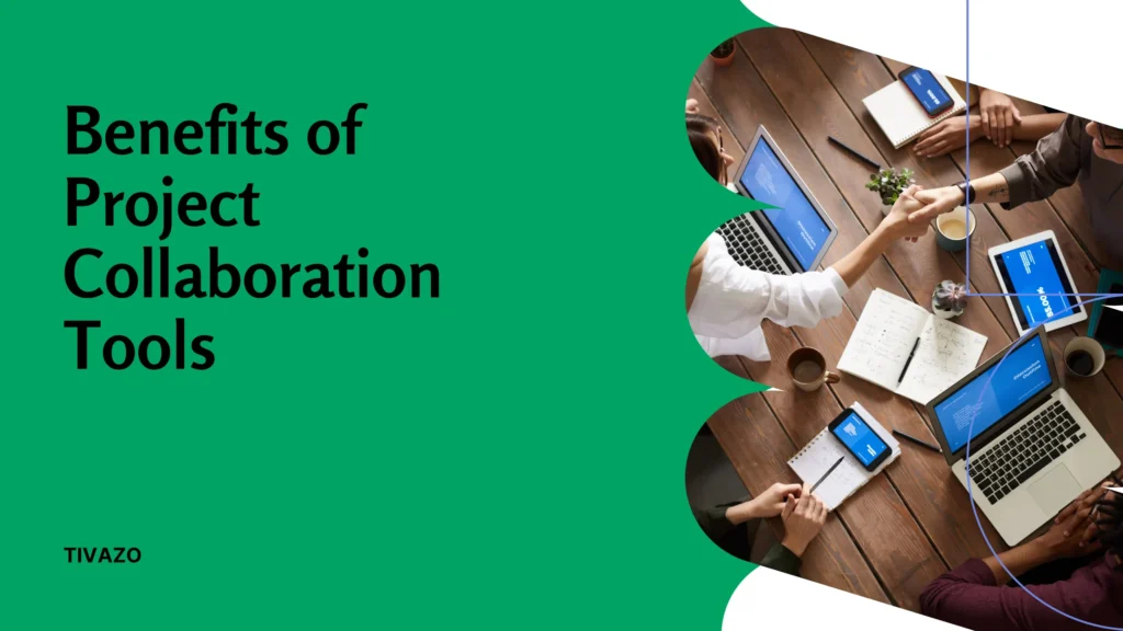 Benefits of Project Collaboration Tools