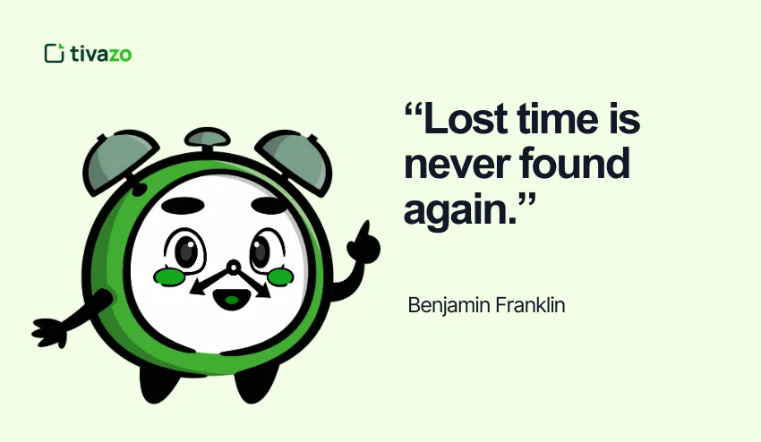 Lost time is never found again