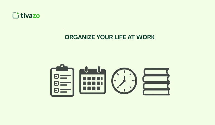 Organize Your Life at Work