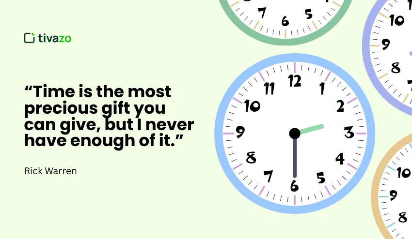 Time is the most precious gift you can give, but I never have enough of it
