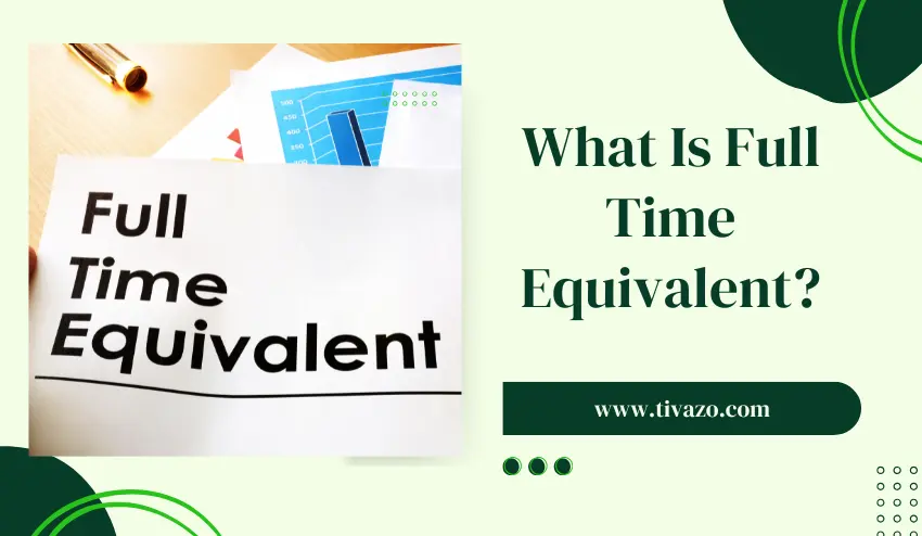Full Time Equivalent