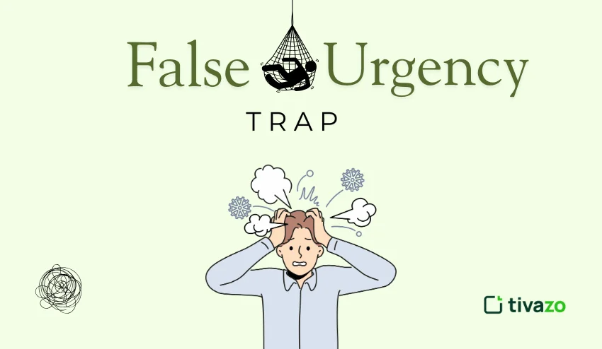 False Urgency Trap
