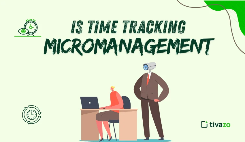is time tracking micromanagement