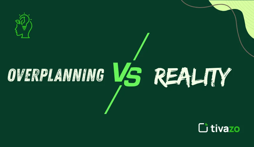 overplanning vs reality