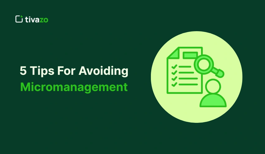 5 Tips For Avoiding Micromanagement