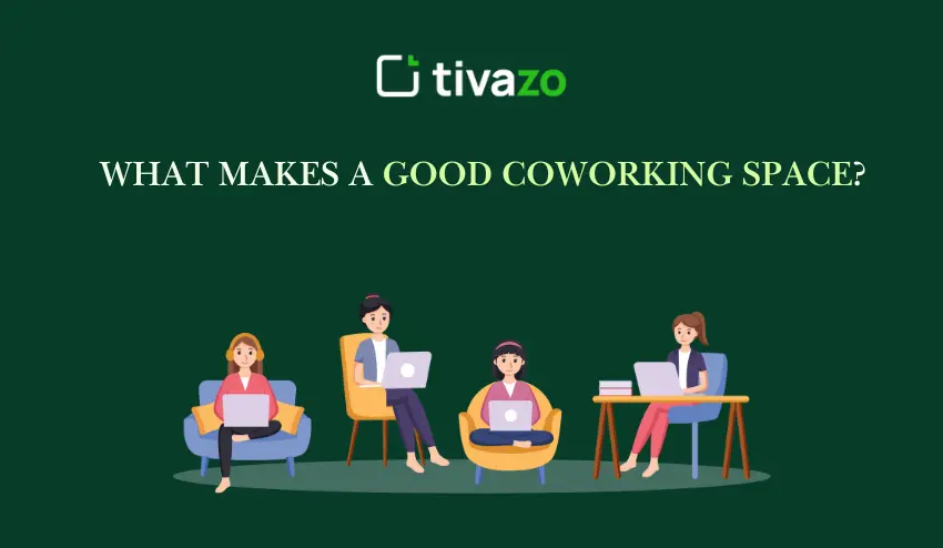 What Makes a Good Coworking Space