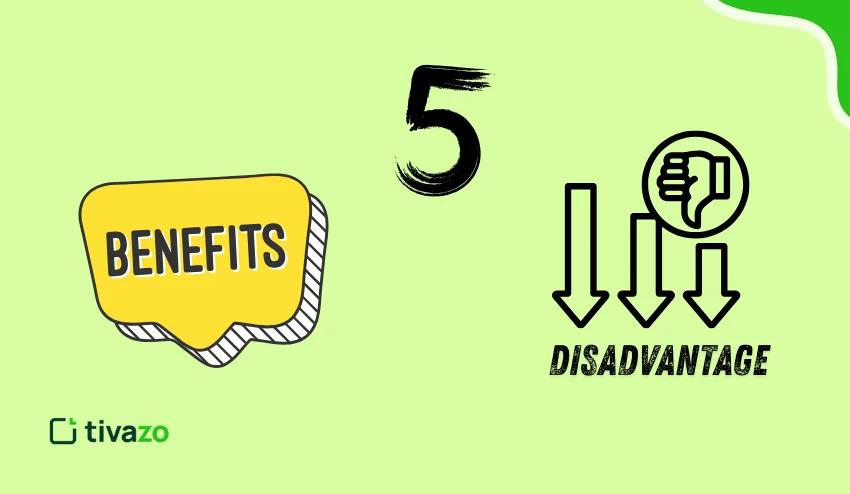 5 benefits and disadvantage