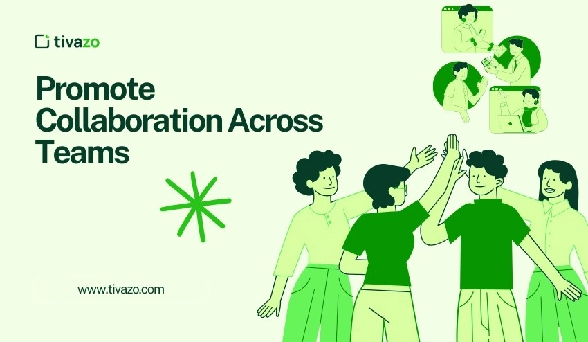 Promote Collaboration Across Teams