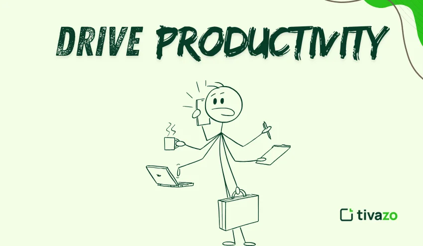 Drive productivity 