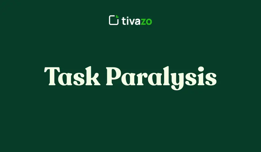Task Paralysis