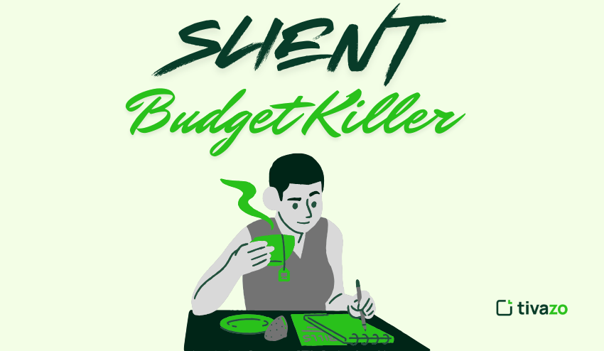 slient budget killer 
