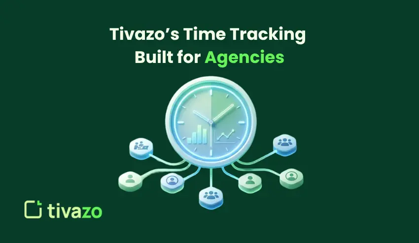 Tivazo's Agency-Focused Time Tracking
