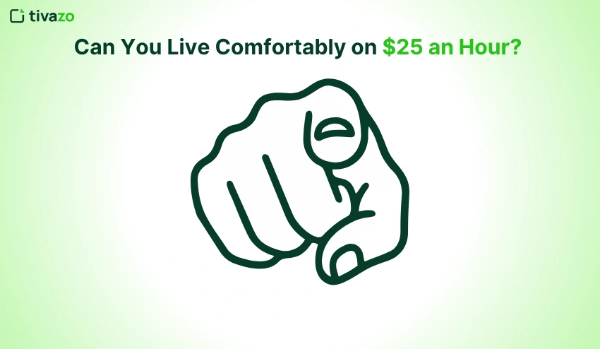 Can You Live Comfortably on $25 an Hour?