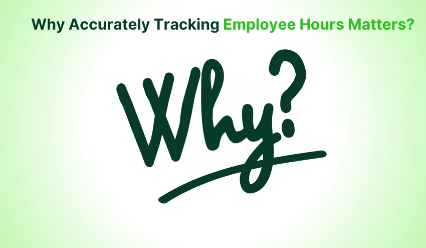 why accurately tracking employee hours matters